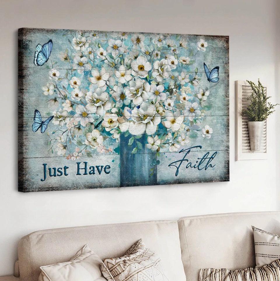 Christian Home Decor, White Flower Blue Butterfly Just Have Faith Canvas Wall Art ,Christian Canvas Christian Home Decor, White Flower Blue Butterfly Just Have Faith Canvas Wall Art ,Christian Canvas