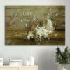 White Willow Blossoms Hummingbird Still Painting Jesus Baby Flower Just Breathe Canvas Wall Art
